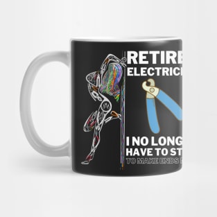 Funny Retired Electrician I No Longer Have To Strip Mug